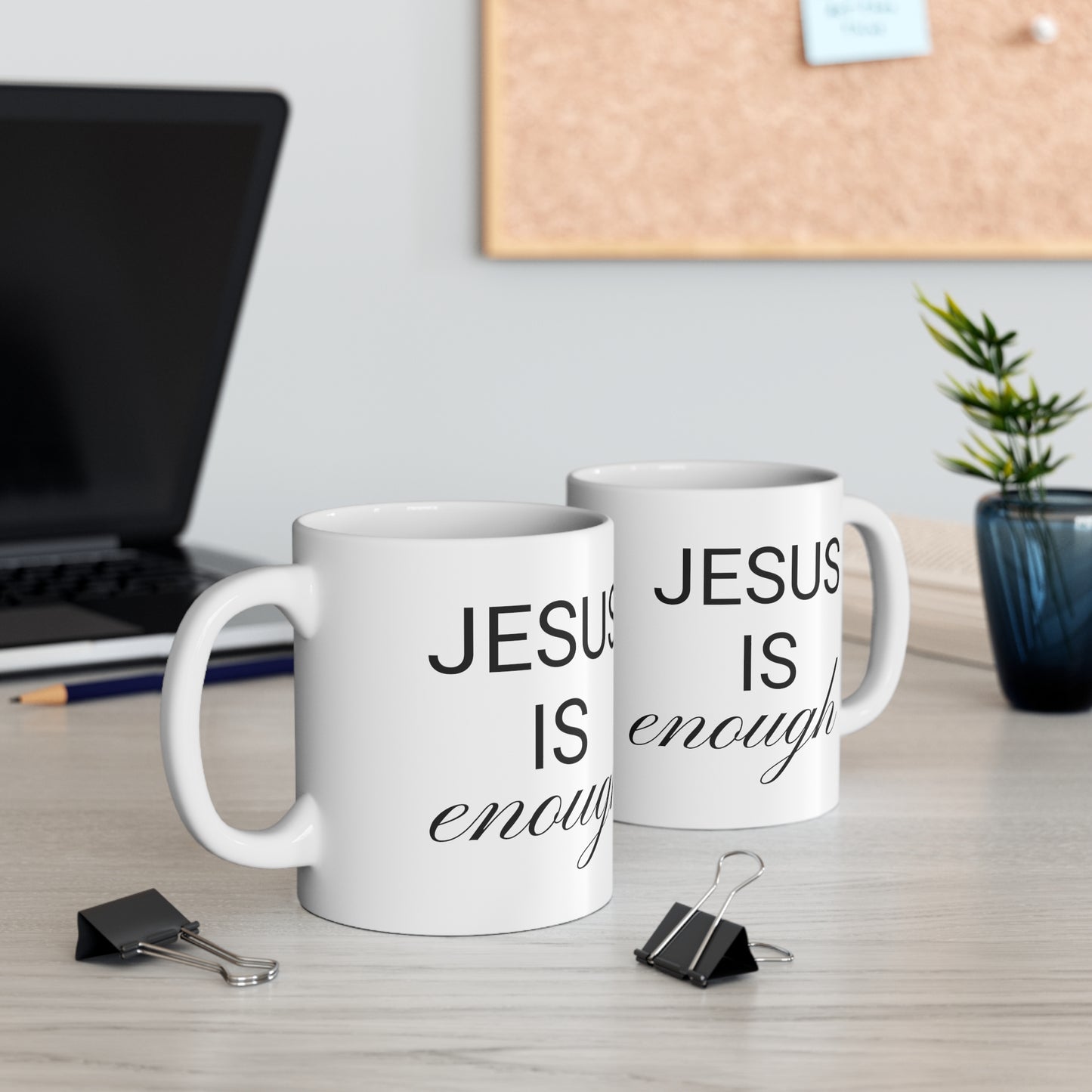Jesus Is Enough White Ceramic Mug 11oz