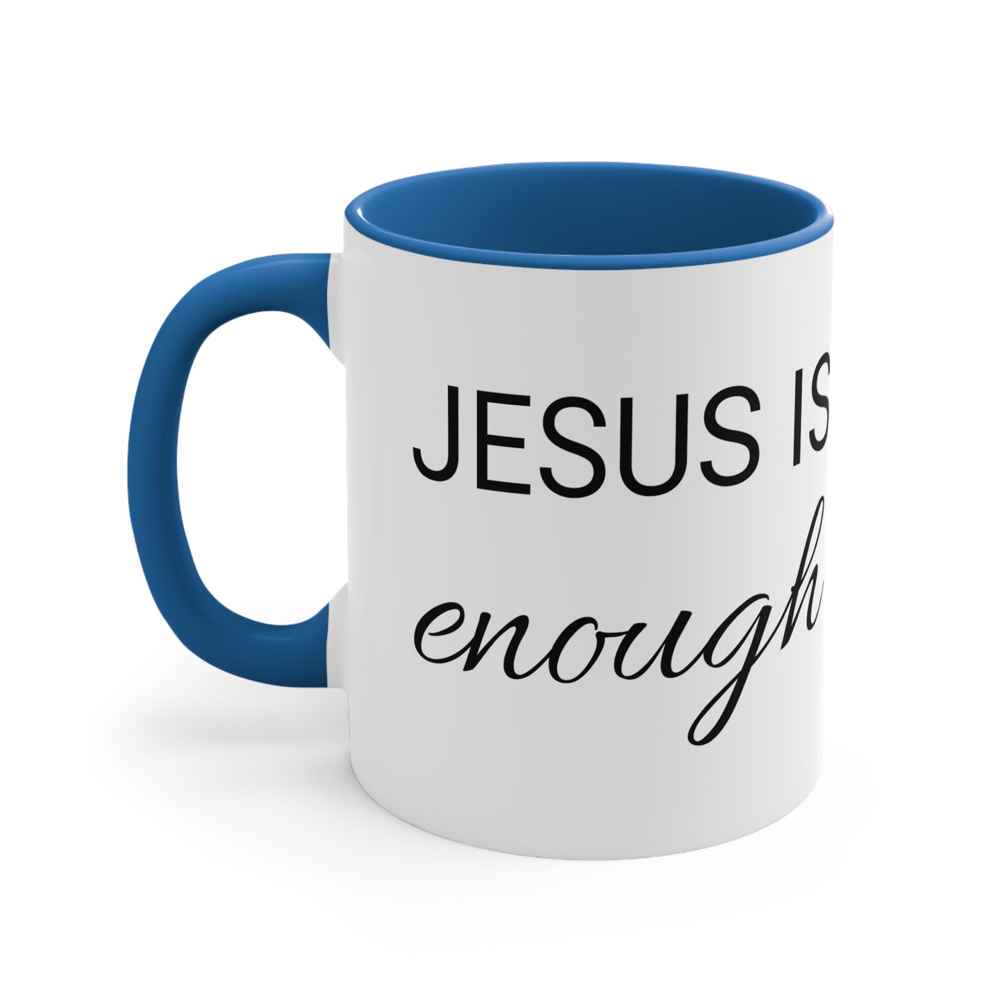 Jesus Is Enough Color Accent Coffee Mug, 11oz