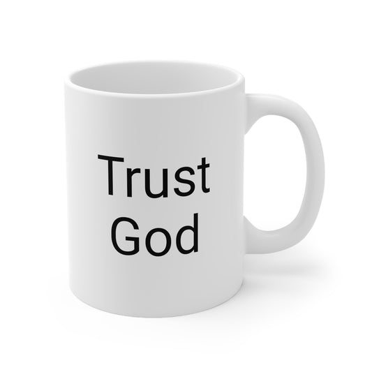 Trust God White Ceramic Mug 11oz