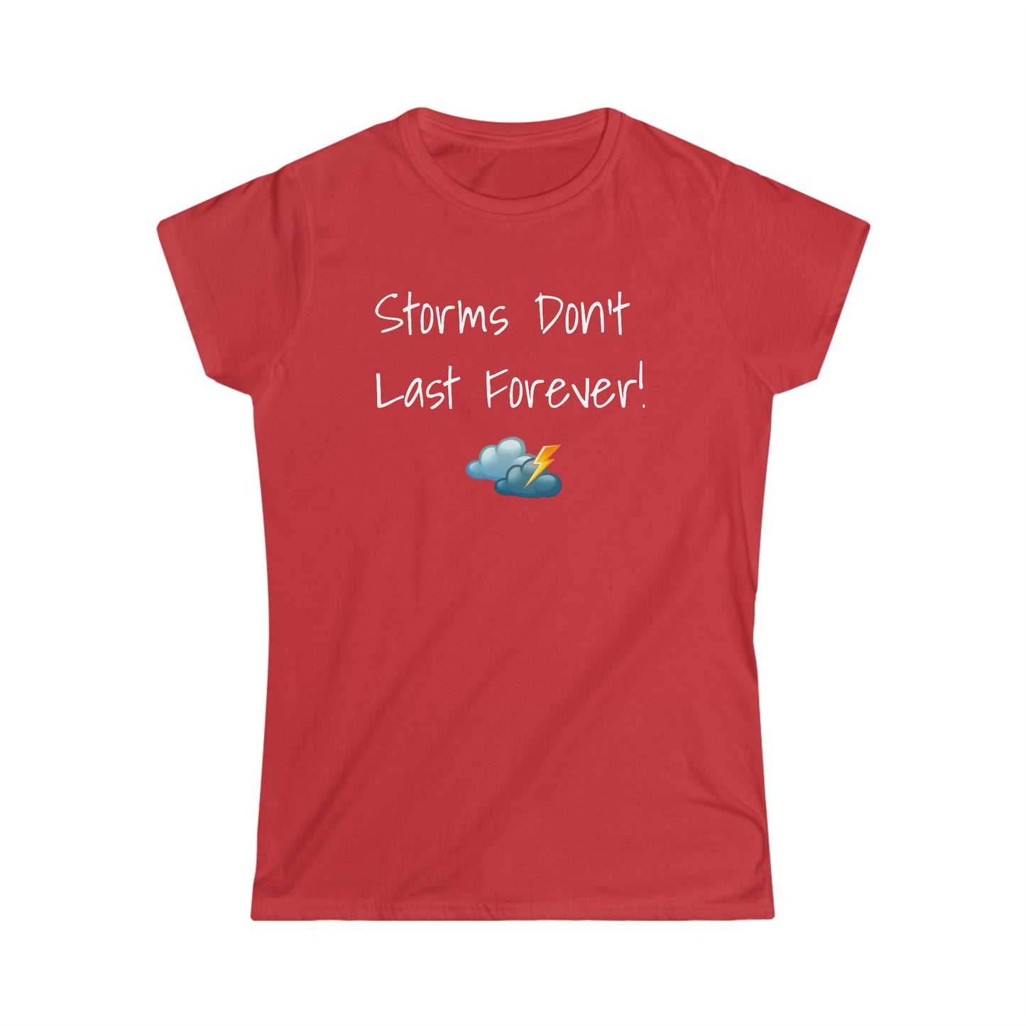 Storms Don't Last Forever Women's Softstyle Tee