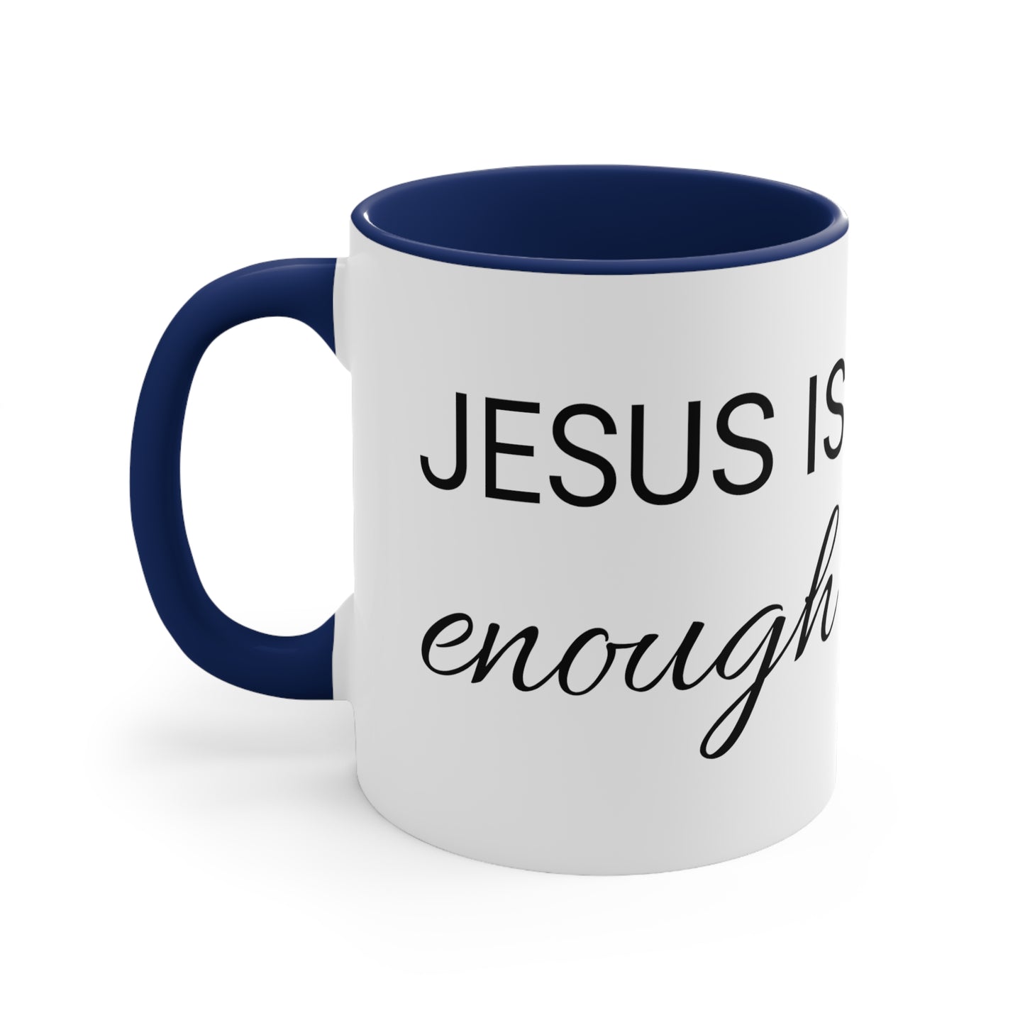 Jesus Is Enough Color Accent Coffee Mug, 11oz